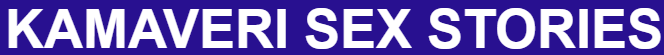 Kamaveri Sex Stories